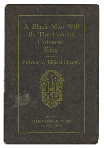 (RELIGION.) James Morris Webb. A Black Man Will Be the Coming Universal King, Proven by Biblical History.